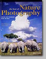 The Best of Nature Photography, various artists including Carl Heilman II - nature photography book of photos from around the world