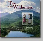 Two in the Wilderness by Sandra Weber and Carl Heilman II, Adirondack Gifts, Adirondack adventure and nature photography books